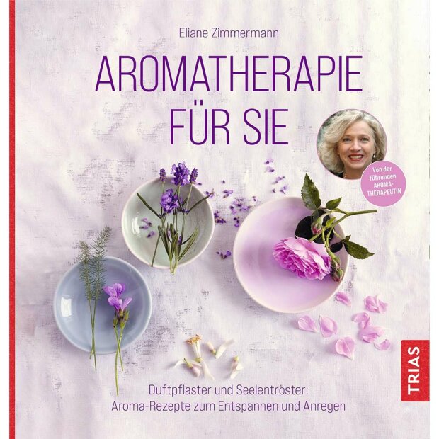 Aromatherapie für Sie, Eliane Zimmermann
