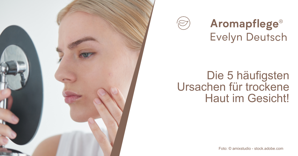 Die 5 häufigsten Ursachen für trockene Haut im Gesicht!